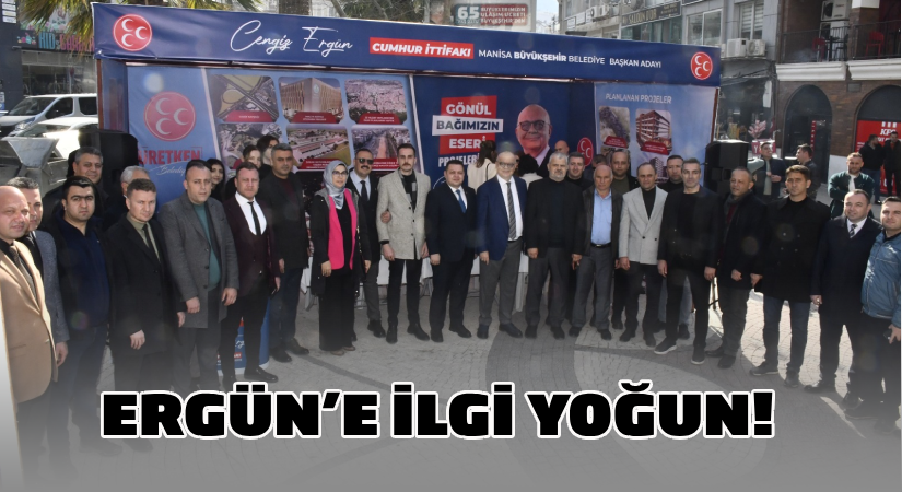Ergün’e ilgi yoğun!