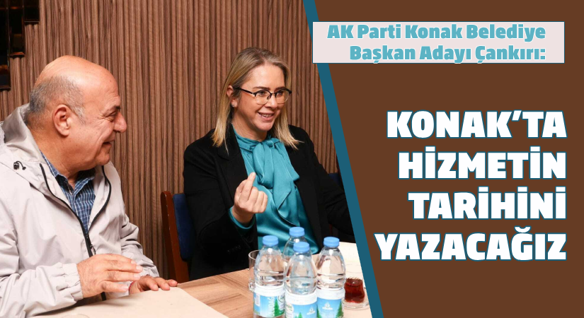 AK Partili Konak Adayı Çankırı: Konak’ta hizmetin tarihini biz yazacağız siz de yaşayacaksınız