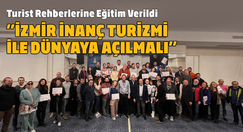 “İzmir İnanç Turizmi ile Dünyaya açılmalı”