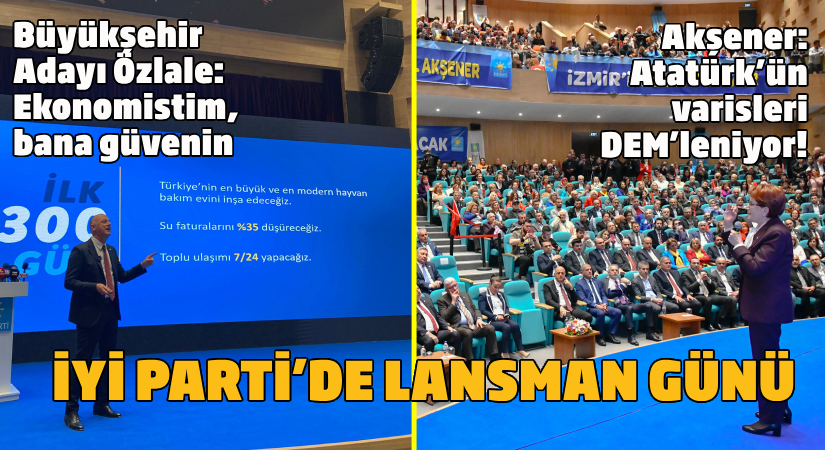 İYİ Parti’de Lansman günü