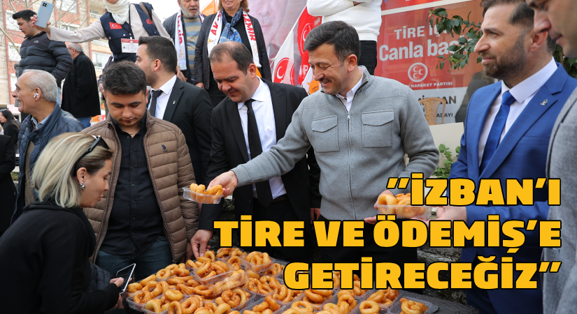 İZBAN’ı Tire ve Ödemiş’e getireceğiz
