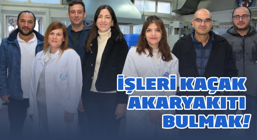 Ege’nin tek laboratuvarında ürün analizi yapılıyor; Bu ekip kaçak akaryakıtı buluyor!