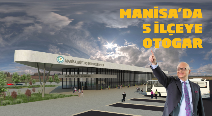 Manisa’da 5 İlçeye Otogar