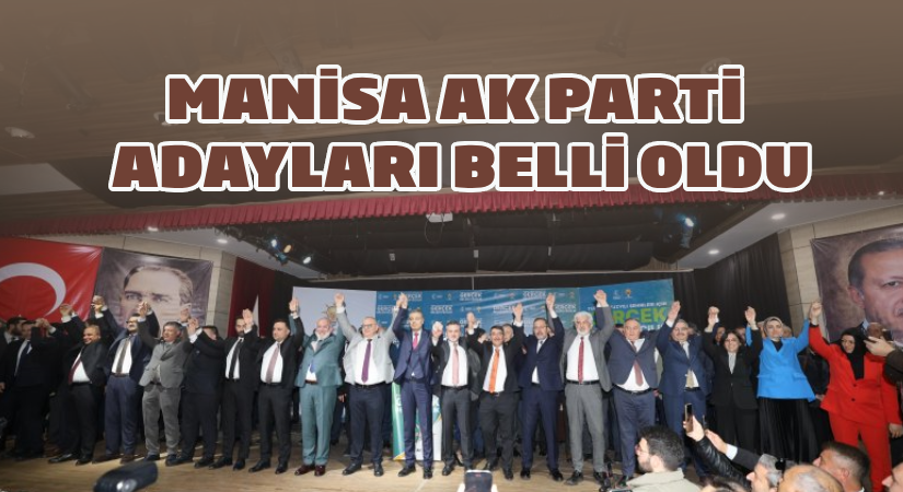 Manisa AK Parti Adayları Belli Oldu