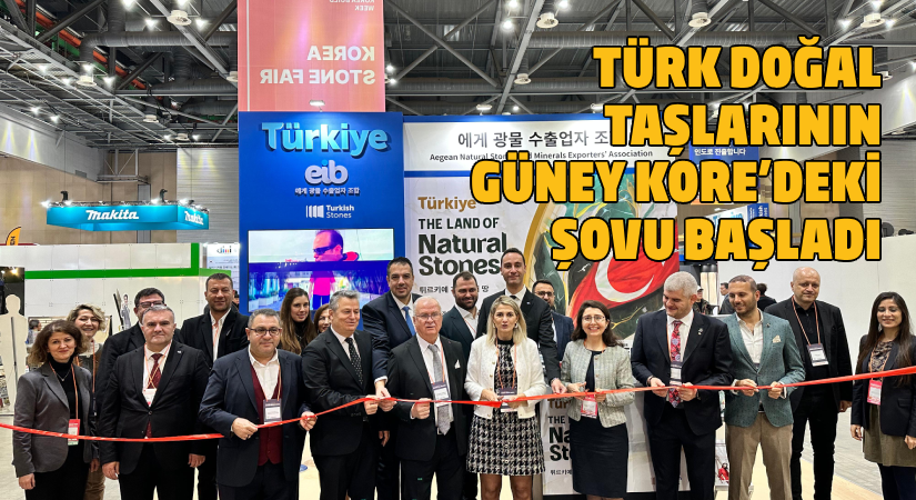 Türk doğal taşlarının Güney Kore’deki şovu başladı