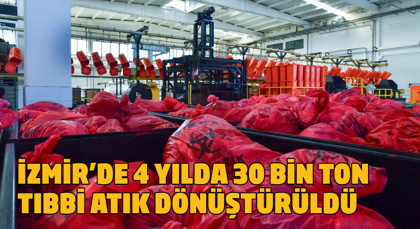 İzmir’de 4 yılda 30 bin ton tıbbi dönüştürüldü