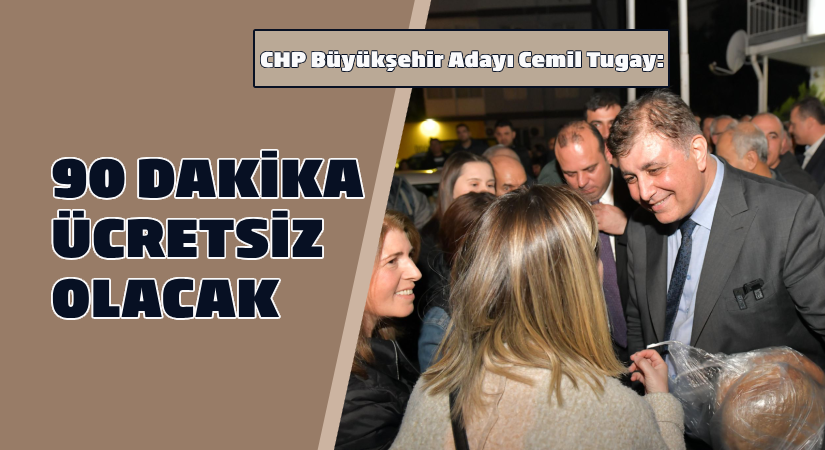 CHP’li Tugay, ulaşımda eski uygulamanın geri geleceğini açıkladı:“90 dakika ücretsiz olacak”