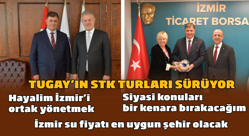 Tugay’ın STK turları sürüyor  Hayalim İzmir’i ortak yönetmek