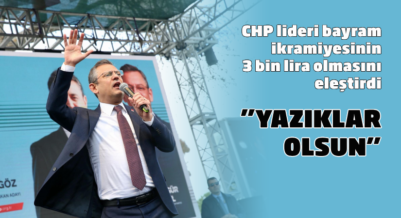 Özel’den bayram ikramiyesinin 3 bin lira olmasına tepki: Yazıklar olsun