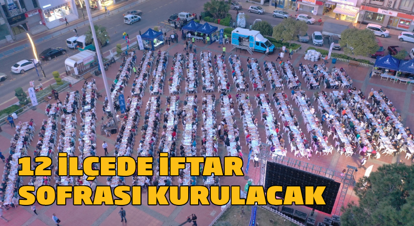 12 ilçede iftar sofrası kurulacak