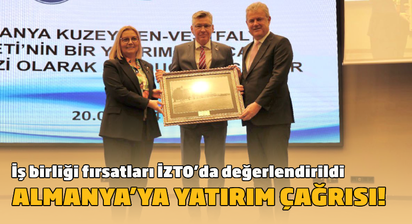 İş birliği fırsatları İZTO’da değerlendirildi-Almanya’ya yatırım çağrısı!