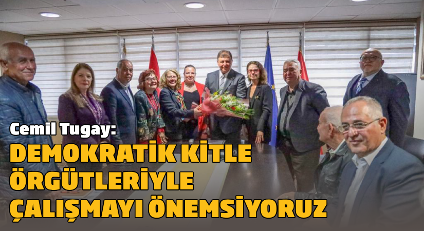 Cemil Tugay: Demokratik kitle örgütleriyle çalışmayı önemsiyoruz