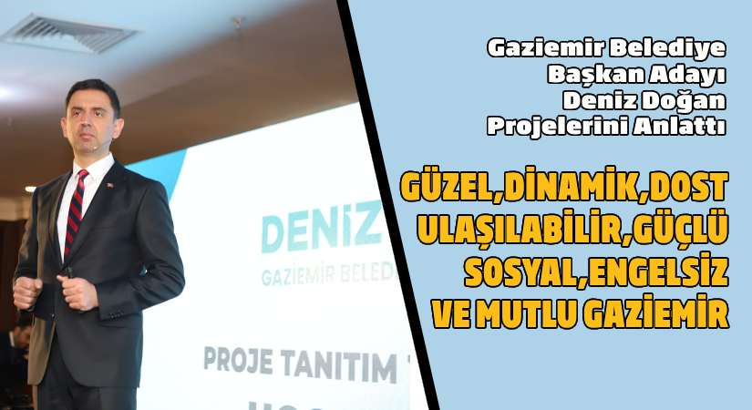 Gaziemir Belediye Başkan adayı Doğan’dan proje sunumu