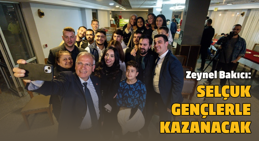 Zeynel Bakıcı: ‘’Selçuk gençlerle kazanacak’’