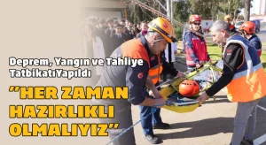 Deprem Yangın ve Tahliye Tatbikatı Gerçekleştirildi  “Her zaman hazırlıklı olmalıyız”