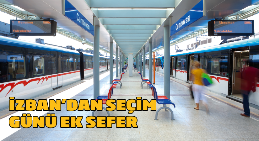 İZBAN’dan seçim günü 14 ek sefer