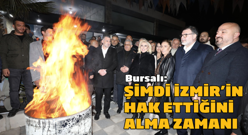 Bursalı: Şimdi İzmir’in hak ettiğini alma zamanı