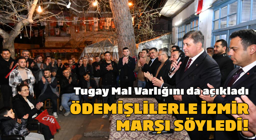Tugay Ödemişlilerle İzmir Marşı’nı söyledi