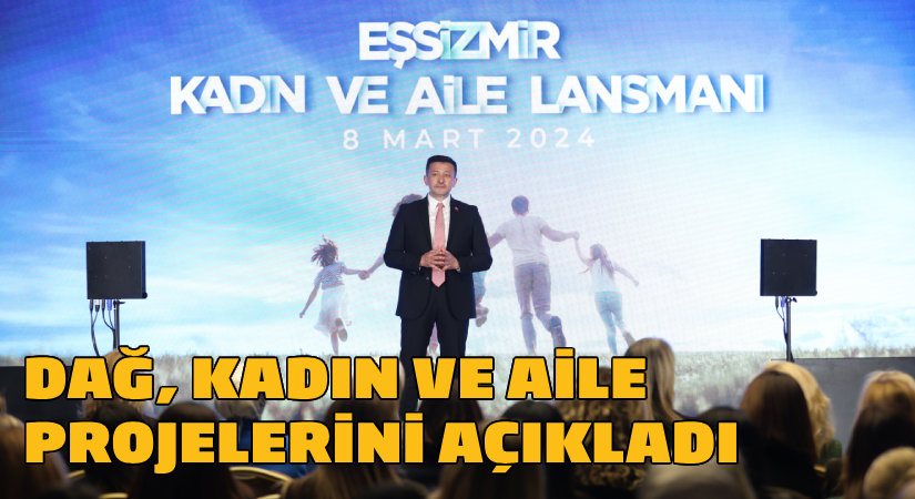 Hamza Dağ ‘’Kadın ve Aile’’ projelerini tanıttı