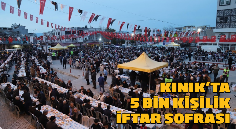 Kınık’ta 5 bin kişilik iftar sofrası