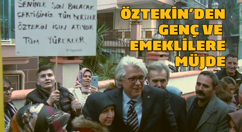 Adnan Öztekin’den gençlere ve emeklilere müjde