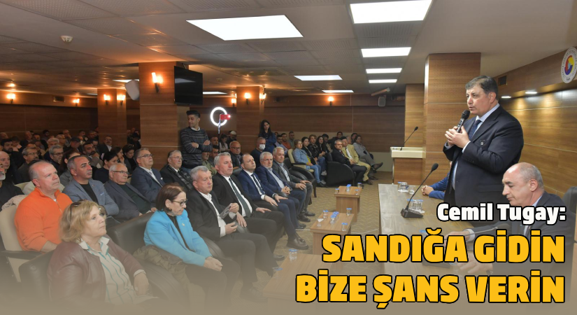 Cemil Tugay: Sandığa gidin, bize şans verin