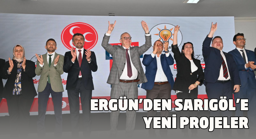 Başkan Cengiz Ergün’den Sarıgöl’e Yeni Proje Müjdeleri