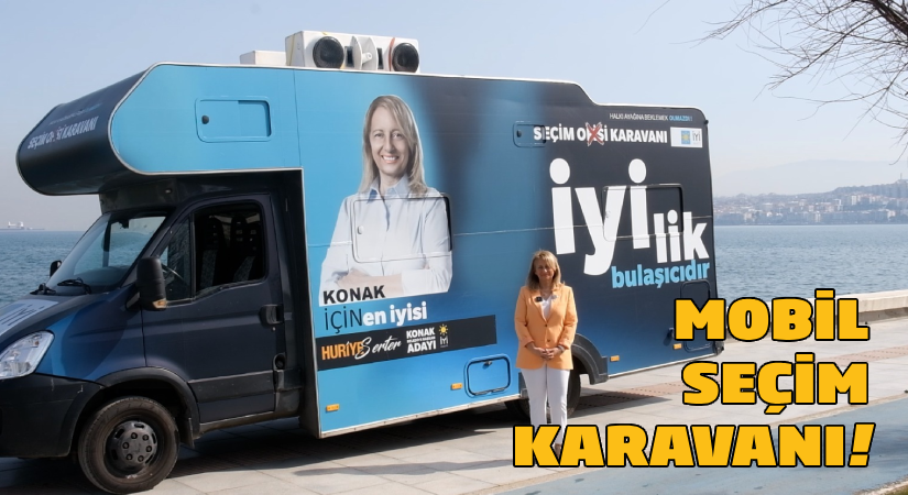 Mobil Seçim Karavanı  Serter: “Halkı ayağıma beklemek olmazdı”