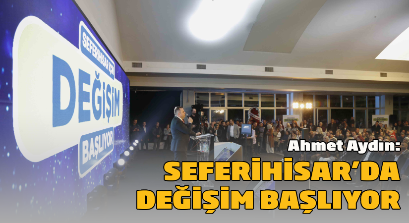 Cumhur İttifakı Adayı Ahmet Aydın projelerini tanıttı; Seferihisar’da Değişim başlıyor!