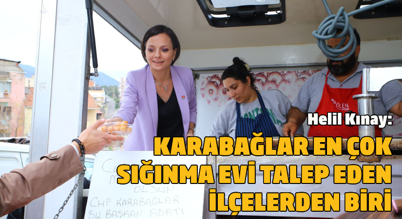Helil Kınay: Karabağlar en çok kadın sığınma evi talep edilen ilçelerden biri