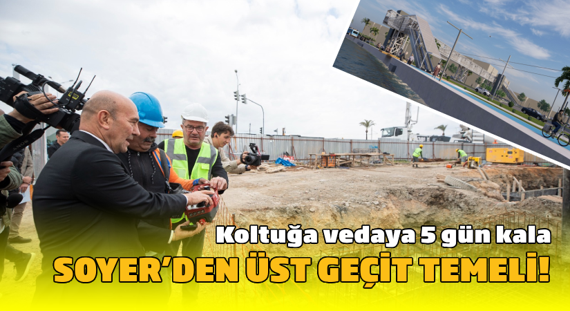 Koltuğa vedaya 5 gün kala, Soyer’den üst geçit temeli!