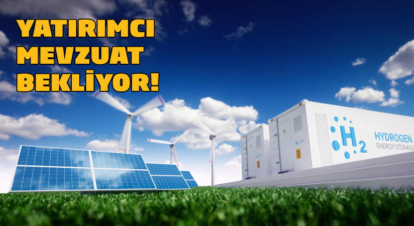 Yeşil Hidrojen’de mevzuat değişikliği gecikiyor!