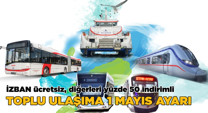 1 Mayıs’ta toplu ulaşıma ayarlama