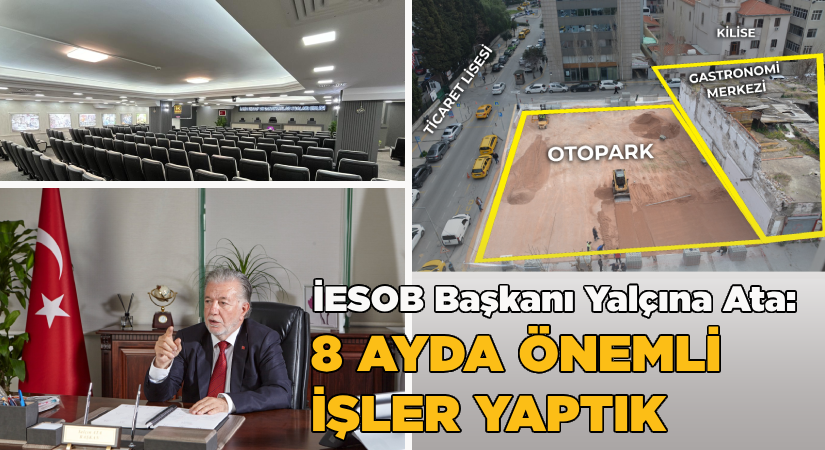 İESOB Başkanı Ata: 8 ayda önemli işler yaptık