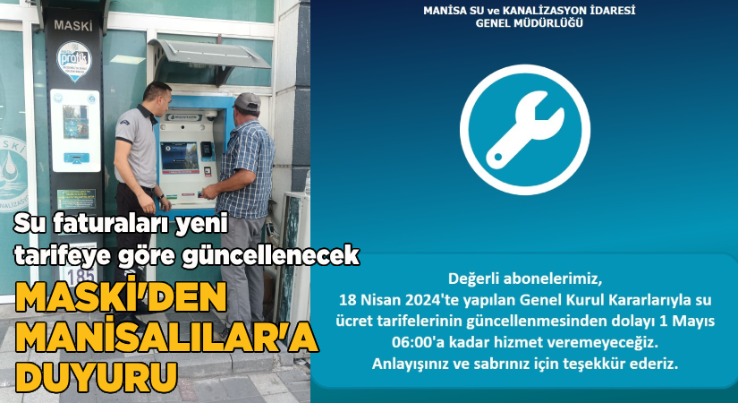 MASKİ’den Manisalılar’a Duyuru! Su faturaları yeni tarifeye göre güncellenecek