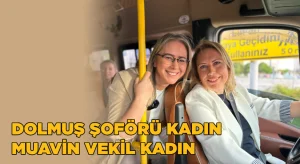 Şoför kadın, muavin kadın vekil!