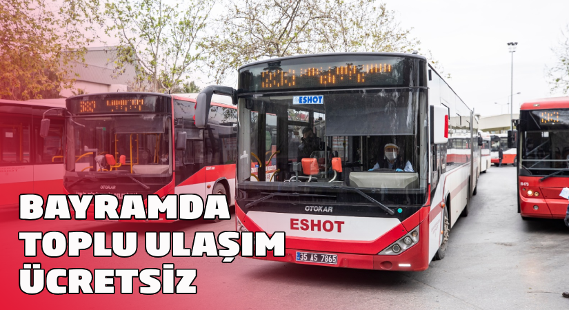 Ramazan Bayramı’nda toplu ulaşım ücretsiz