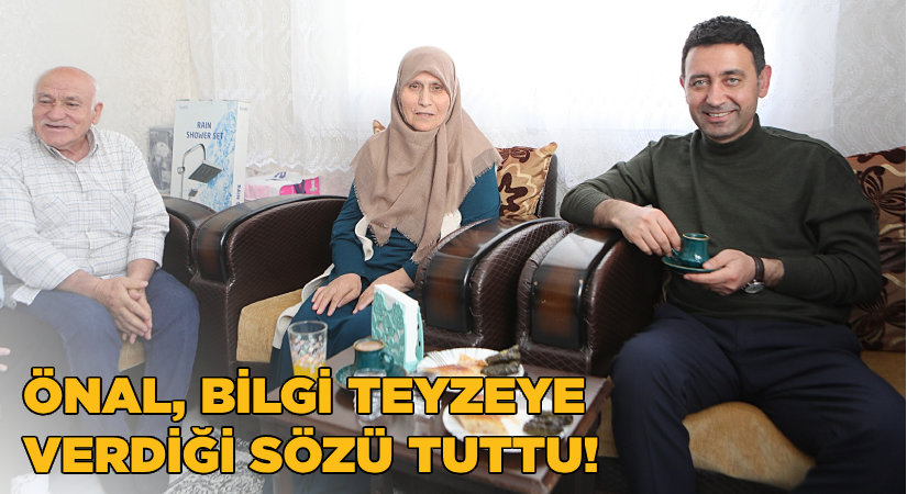 Başkan Önal sözünü tuttu, Bilgi teyzeyle buluştu