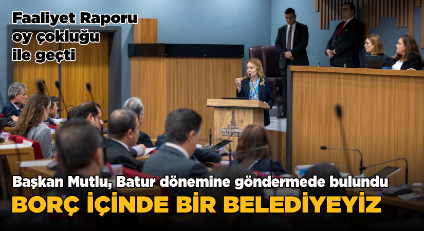 Batur dönemine göndermeler yaptı – Mutlu: Borç içinde bir belediyeyiz
