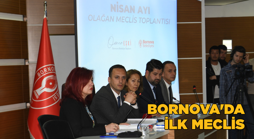 Bornova’da ilk belediye meclisi toplantısı yapıldı