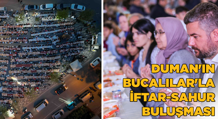 Duman’ın Bucalılar’la iftar-sahur buluşması