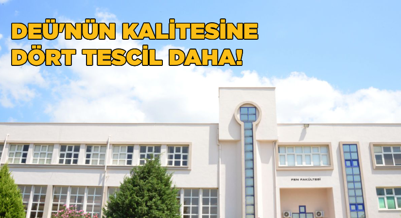 DEÜ’nün kalitesine dört tescil daha geldi