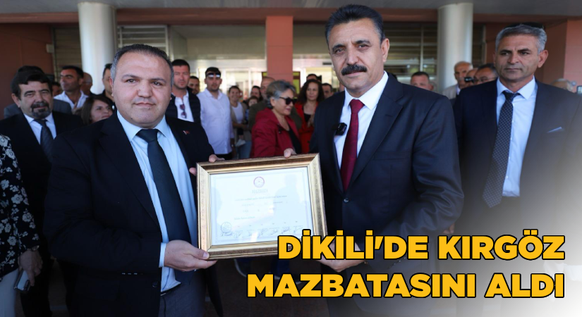 Dikili Belediye Başkanı Adil Kırgöz Mazbatasını Aldı