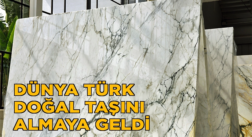Dünya Türk Doğal Taşını Almaya Geldi