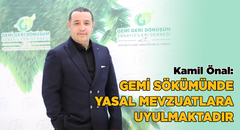 “Gemi sökümünde yasal mevzuatlara uyulmaktadır”