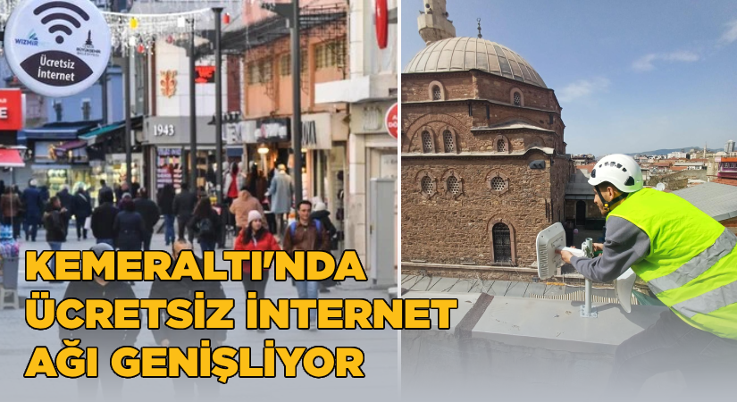 Kemeraltı’nda ücretsiz internet ağı genişliyor