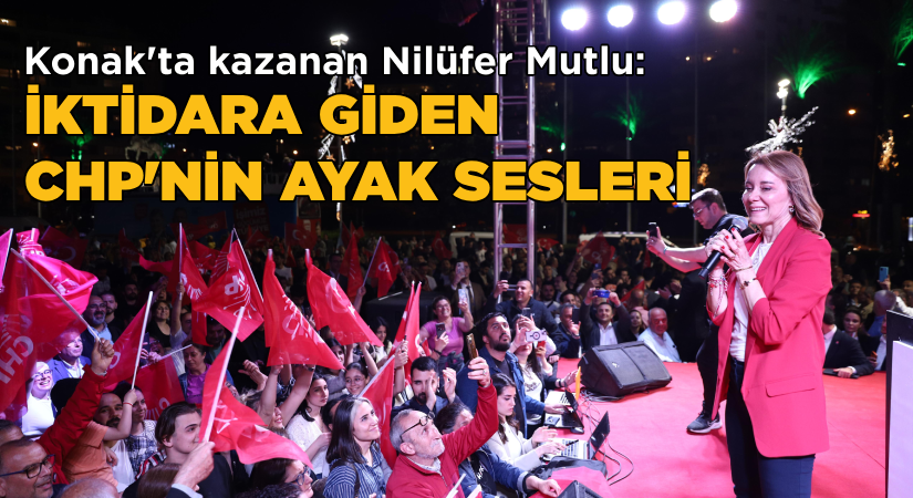 Mutlu’dan zafer konuşması: İktidara giden CHP’nin ayak sesleri!