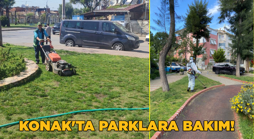 Konak’ta parklara bakım!