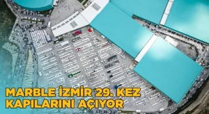 Marble İzmir 29. kez kapılarını açıyor 