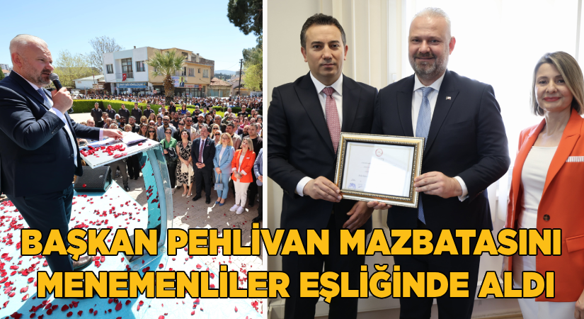 Başkan Pehlivan, mazbatasını Menemenliler eşliğinde aldı